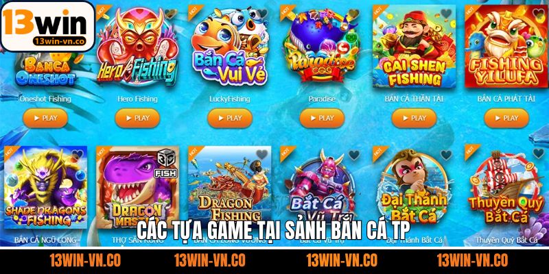 Những tựa game hấp dẫn, thú vị có trên sảnh TP 