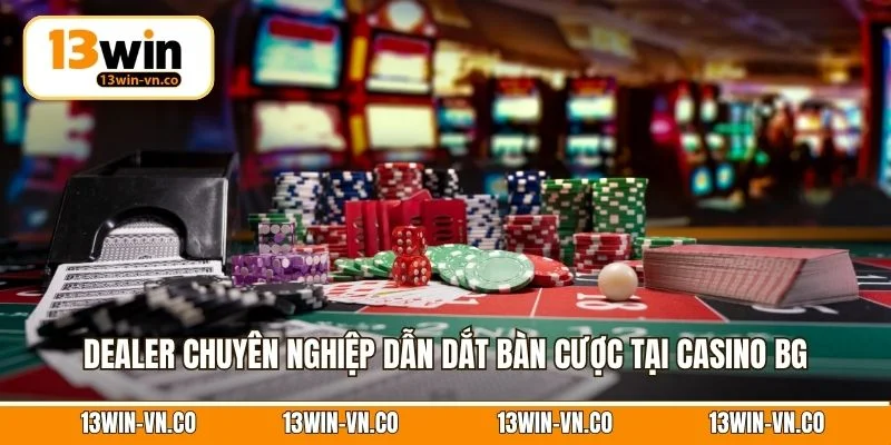 Dealer chuyên nghiệp dẫn dắt bàn cược tại Casino BG