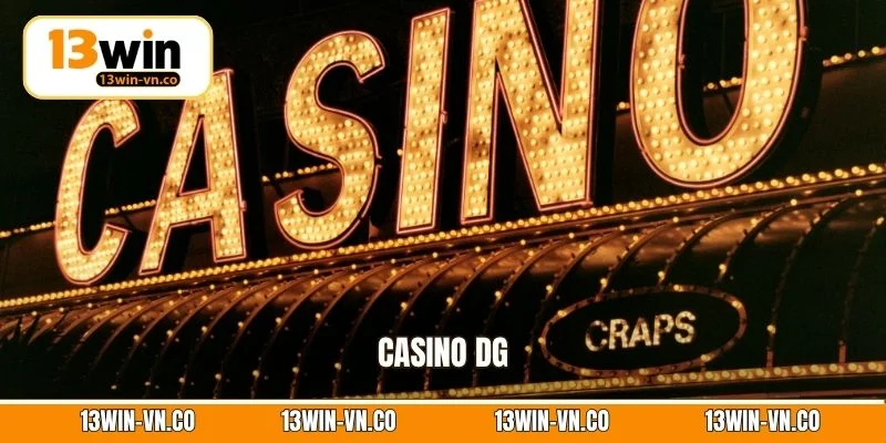 Casino DG - Sảnh Cược Uy Tín, Trả Thưởng Cực Hấp Dẫn 1 Casino DG
