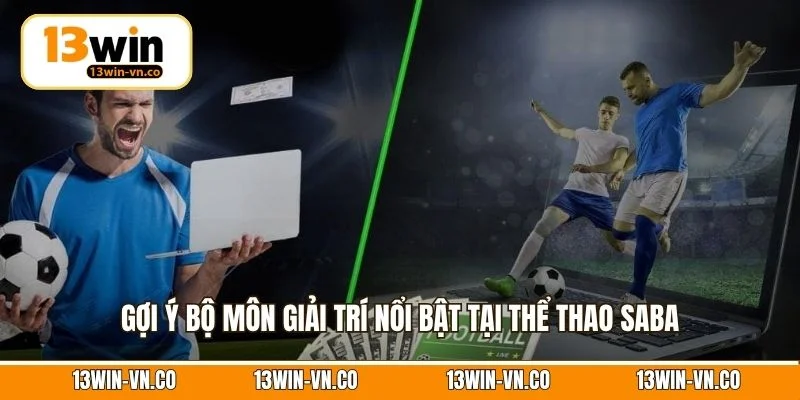 Gợi ý bộ môn giải trí nổi bật tại thể thao Saba