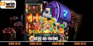 Nổ Hũ Đổi Thưởng 13Win - Quay Không Giới Hạn, Thưởng Lớn Bất Ngờ