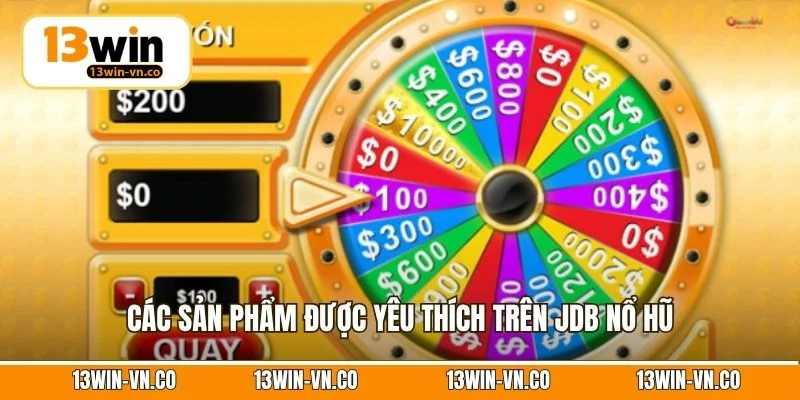 Các sản phẩm được yêu thích trên JDB nổ hũ